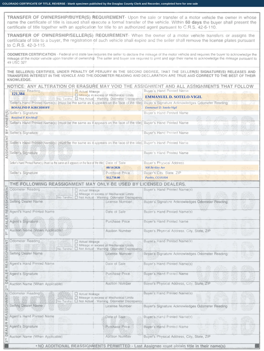 The whole back of a Colorado Certificate of Title filled in for one private sale. The Assignment by Owner block is completed with an odometer reading of 121,384 miles, the Actual Mileage box ticked, seller Rosalind P. Kirchhoff printed and signed, a date of sale of 14 August 2026 and a purchase price of $12,750, with buyer Emmanuel D. Sotelo-Vigil printed, signed and giving a Pueblo address; the three dealer reassignment blocks below are washed grey.