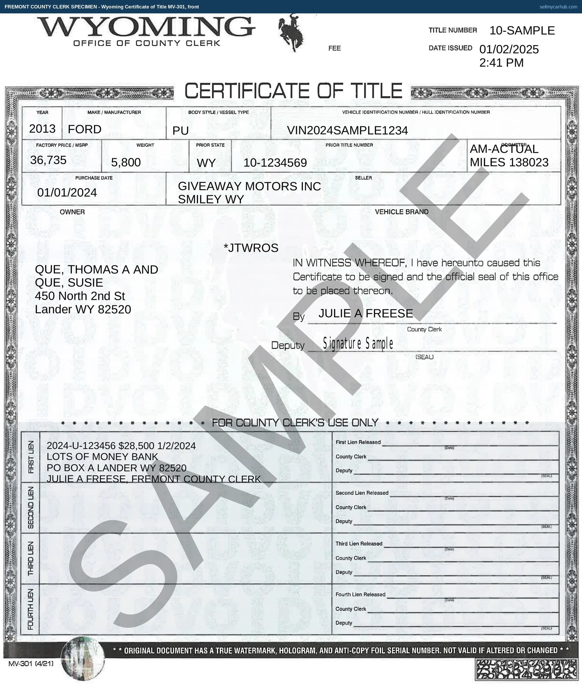 The front of a Wyoming Certificate of Title, form MV-301, watermarked SAMPLE. The masthead reads WYOMING OFFICE OF COUNTY CLERK with a bucking horse emblem, a title number of 10-SAMPLE and a date issued of 01/02/2025. A ruled block carries the year 2013, the make FORD, body style PU, the identification number VIN2024SAMPLE1234, a factory price, weight, prior state WY, prior title number, and an odometer entry reading AM-ACTUAL MILES 138023. Below it the owner block names QUE, THOMAS A AND QUE, SUSIE of Lander, Wyoming, marked JTWROS, beside the county clerk's attestation and signature. The lower third, headed FOR COUNTY CLERK'S USE ONLY and greyed out here, is a four-row lien table with a first lien recorded to LOTS OF MONEY BANK and facing lines for each lien to be released. A black band across the foot states that the original document has a true watermark, hologram and anti-copy foil serial number and is not valid if altered.